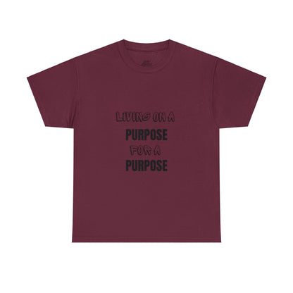 Unisex Heavy Cotton Tee - Living on purpose for a purpose