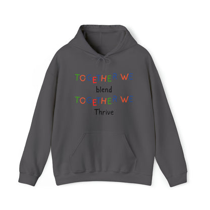 Unisex Hooded Sweatshirt - Together We Blend, Together We Thrive