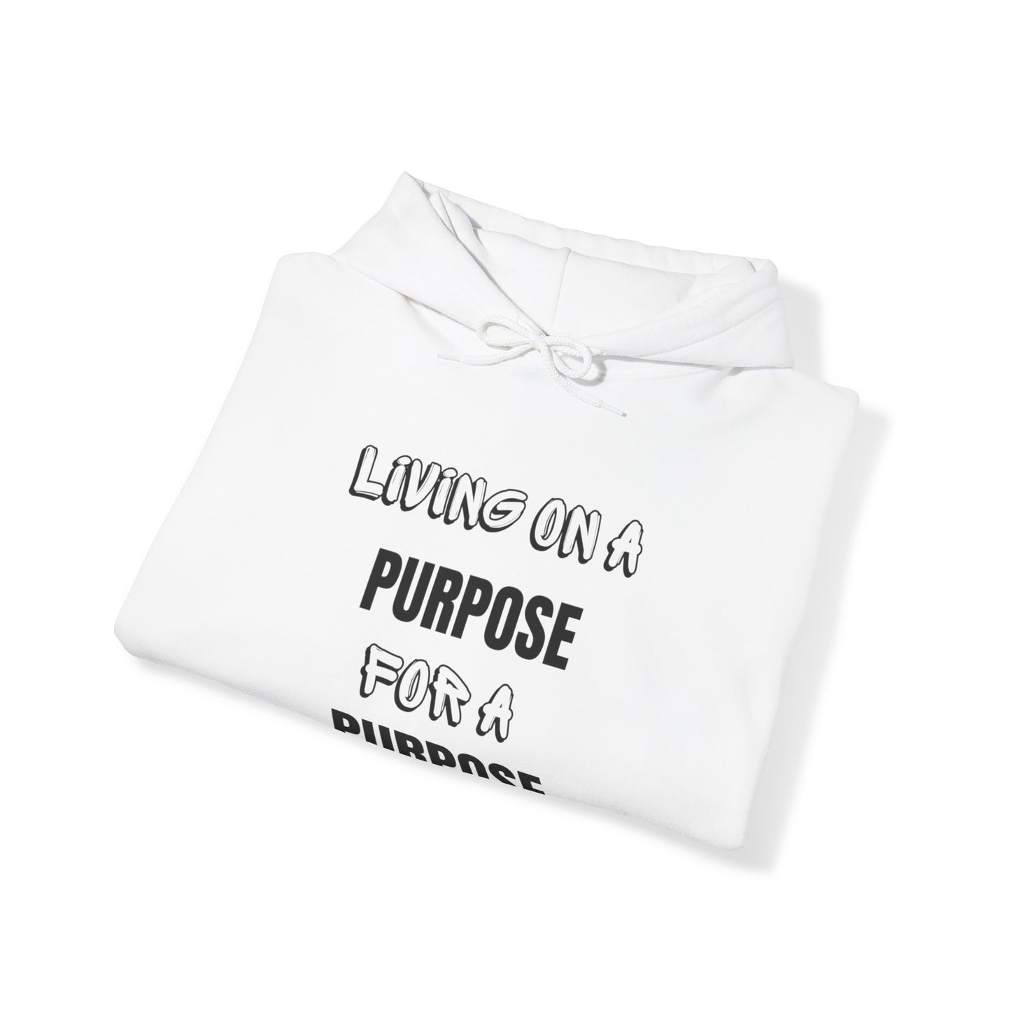 Unisex Hooded Sweatshirt - Living on purpose for a purpose