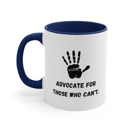 Accent Coffee Mug - Advocate for Those Who Can't