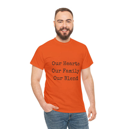 Unisex T-Shirt - Our Hearts, Our Family, Our Blend