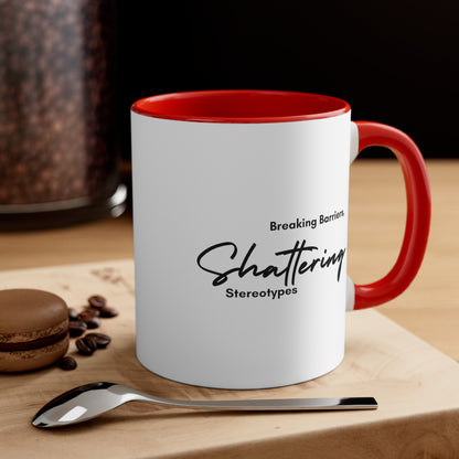 Accent Coffee Mug - Breaking Barriers, Shattering Stereotypes