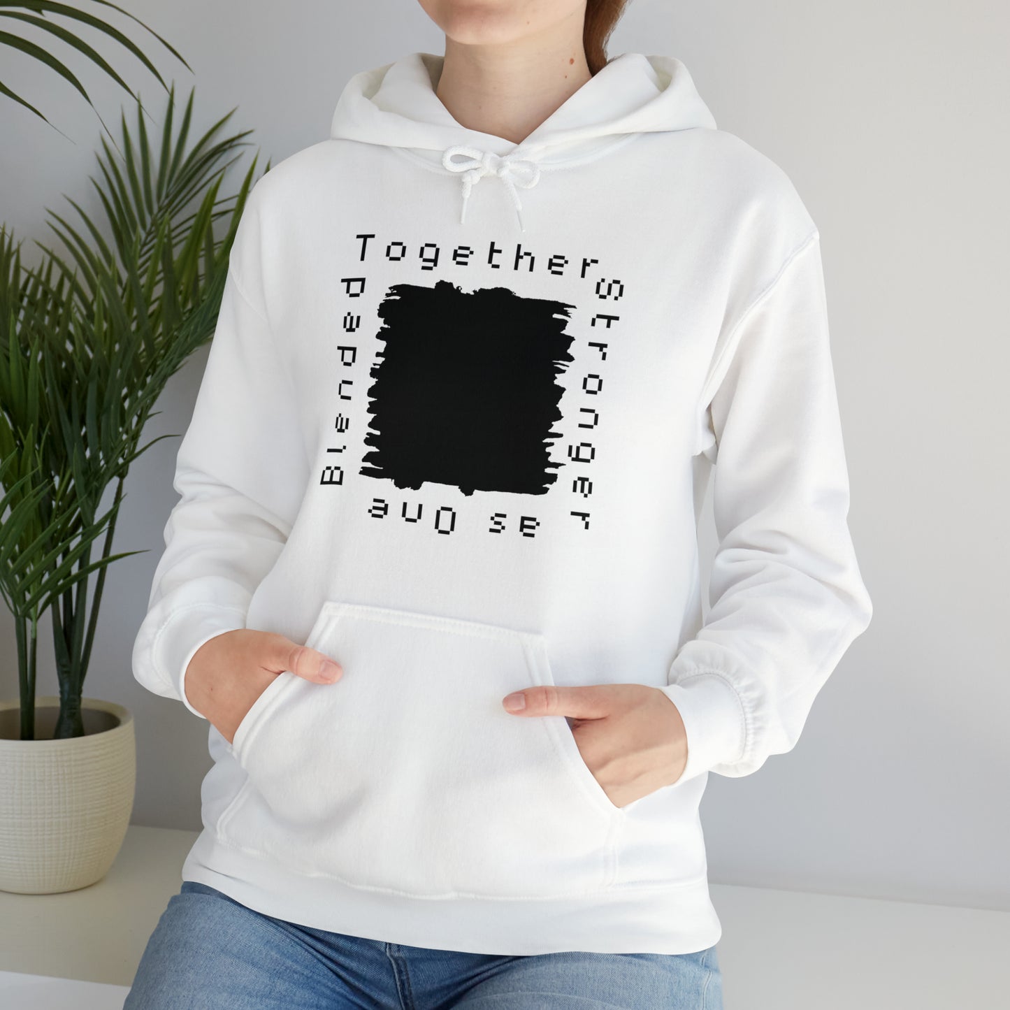 Unisex Hooded Sweatshirt - Blended Together, Stronger as One