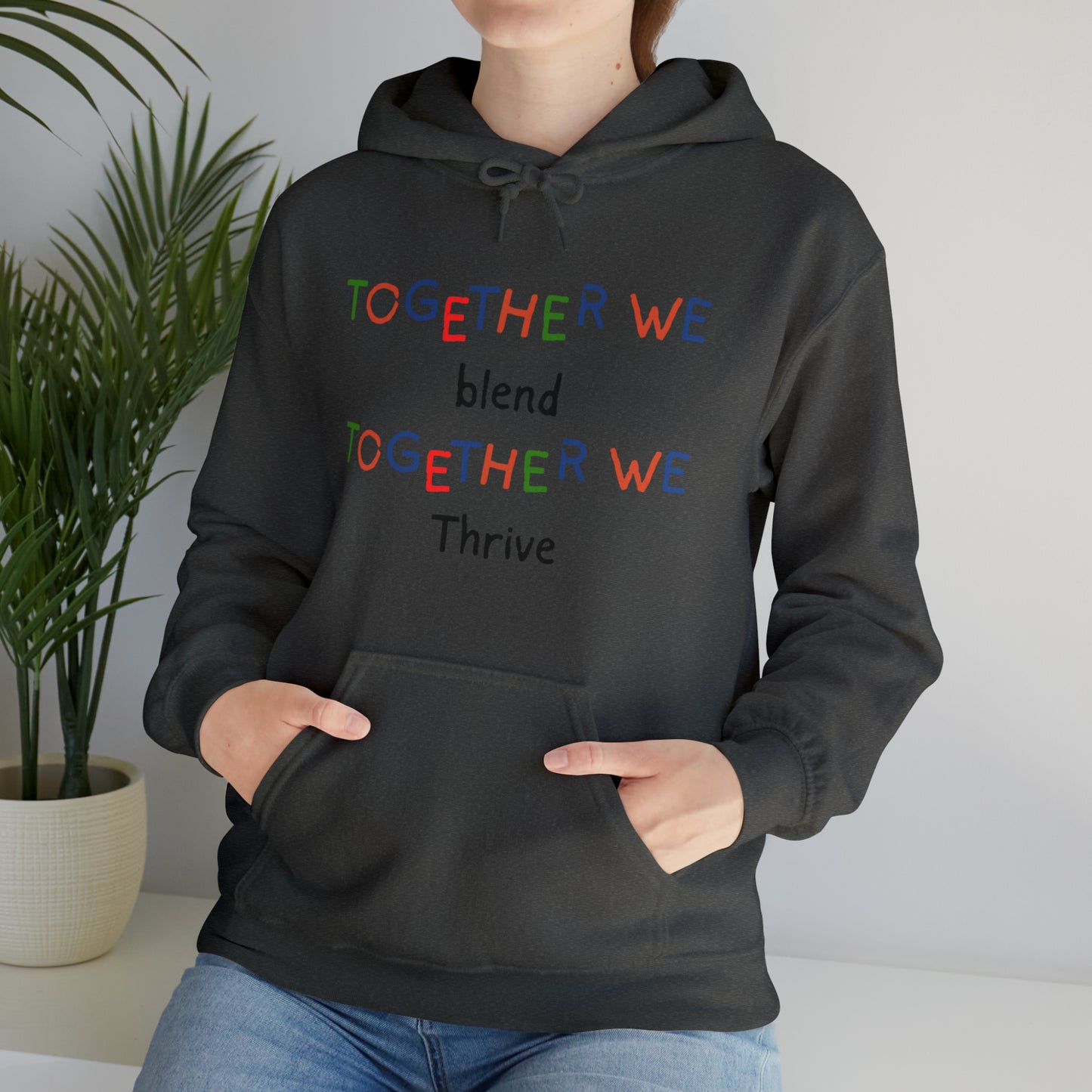 Unisex Hooded Sweatshirt - Together We Blend, Together We Thrive