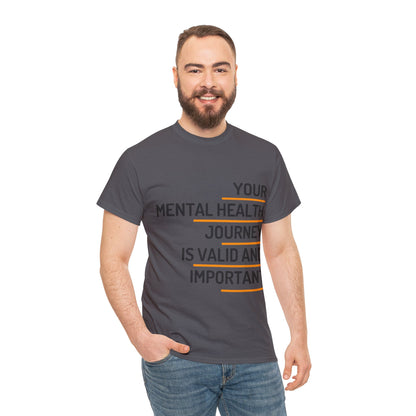 Unisex Heavy Cotton Tee - Your Mental Health Journey is Valid and Important