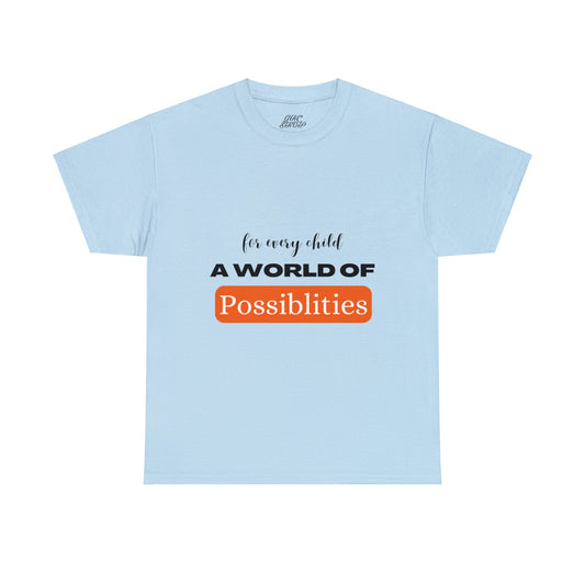 Unisex T-Shirt - For Every Child, a World of Possibilities