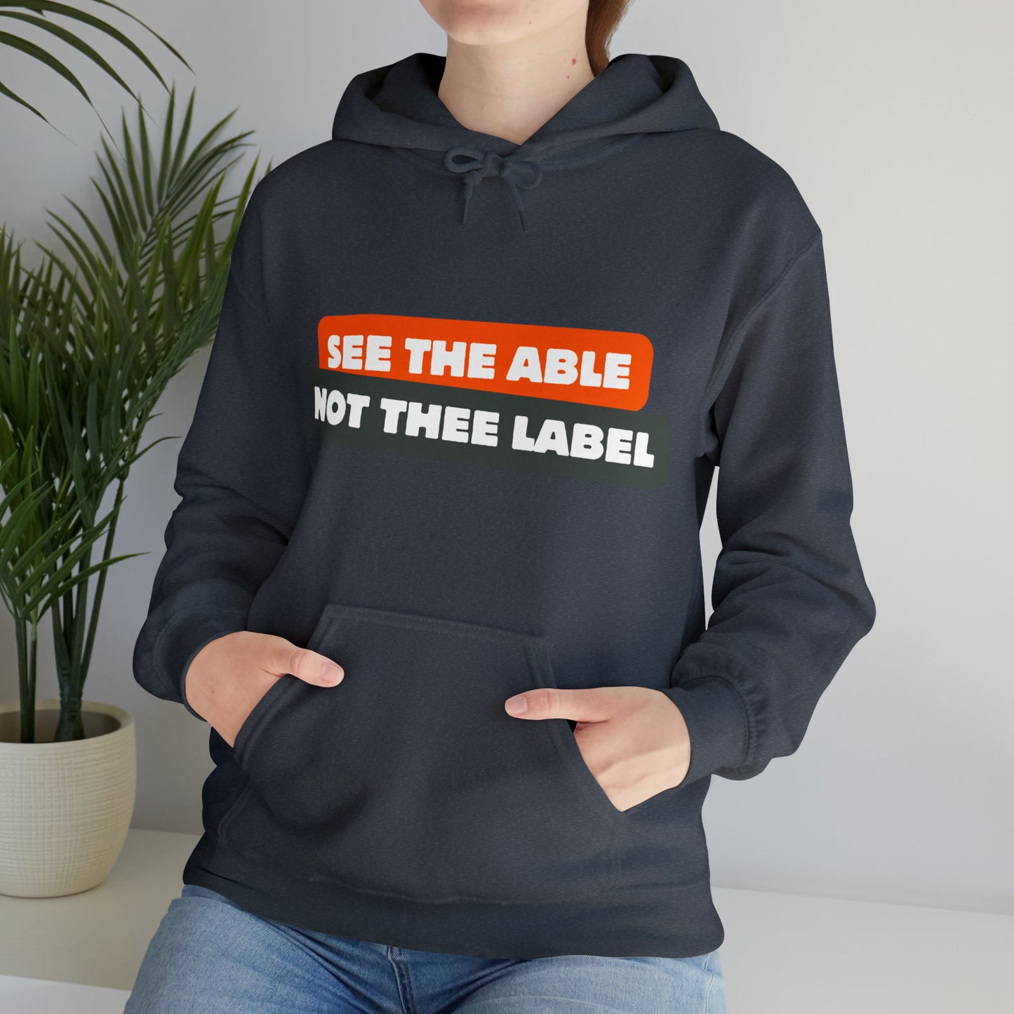 Unisex Hooded Sweatshirt - See the Able, Not the Label