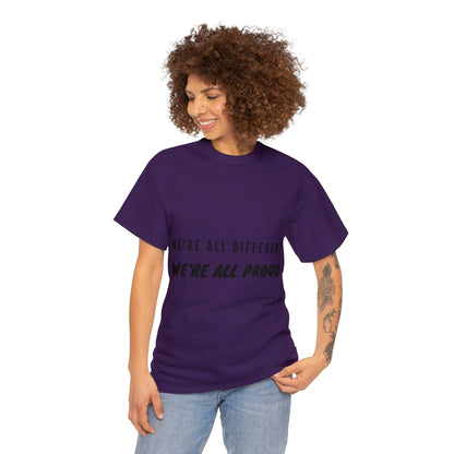 Unisex T-Shirt - We're All Different, We're All Proud