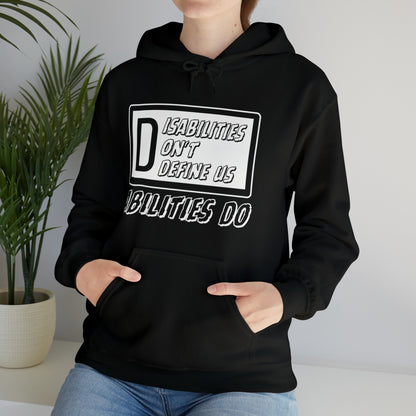 Unisex Hooded Sweatshirt - Disabilities Don't Define Us, Abilities Do