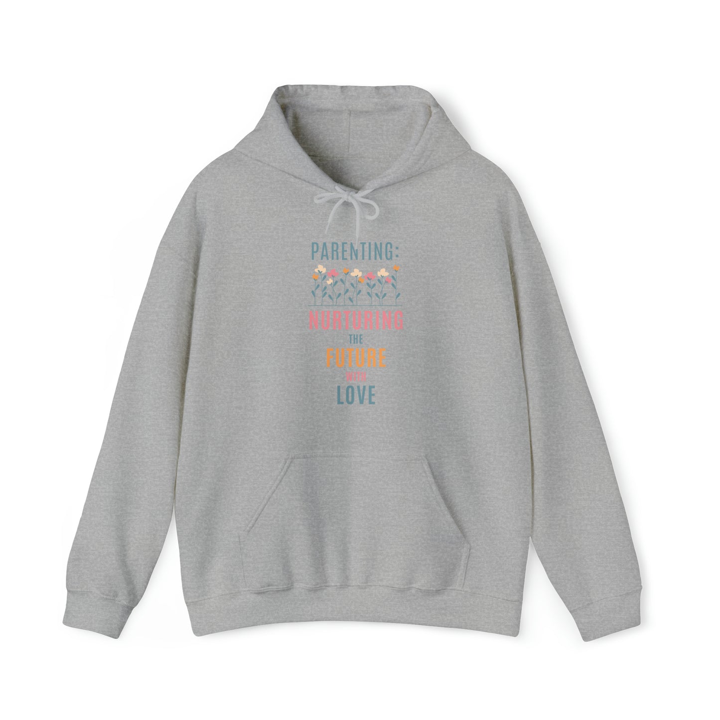 Unisex Hooded Sweatshirt - Parenting: Nurturing the Future with Love