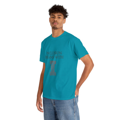 Unisex T-Shirt - Inclusion Begins with I