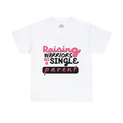 Unisex T-Shirt - Raising Warriors as a Single Parent