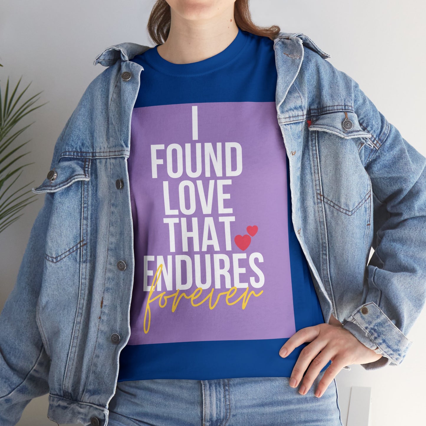 Unisex Heavy Cotton Tee -  I found love that endures forever