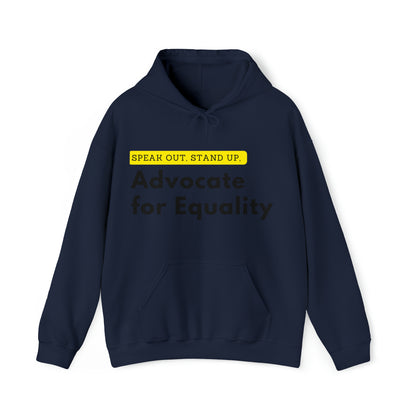 Unisex Hooded Sweatshirt - Speak Out, Stand Up, Advocate for Equality