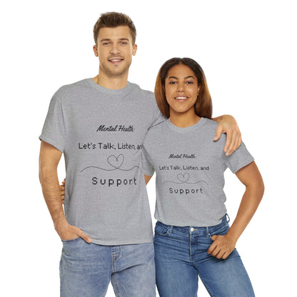 Unisex Heavy Cotton Tee - Mental Health: Let's Talk, Listen, and Support