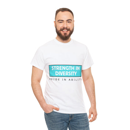 Unisex T-Shirt - Strength in Diversity, Pride in Ability