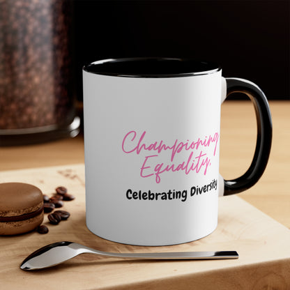 Accent Coffee Mug - Championing Equality, Celebrating Diversity