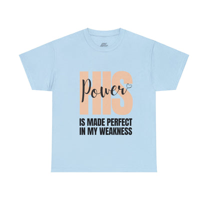 Unisex Heavy Cotton Tee - His power is made perfect in my weakness