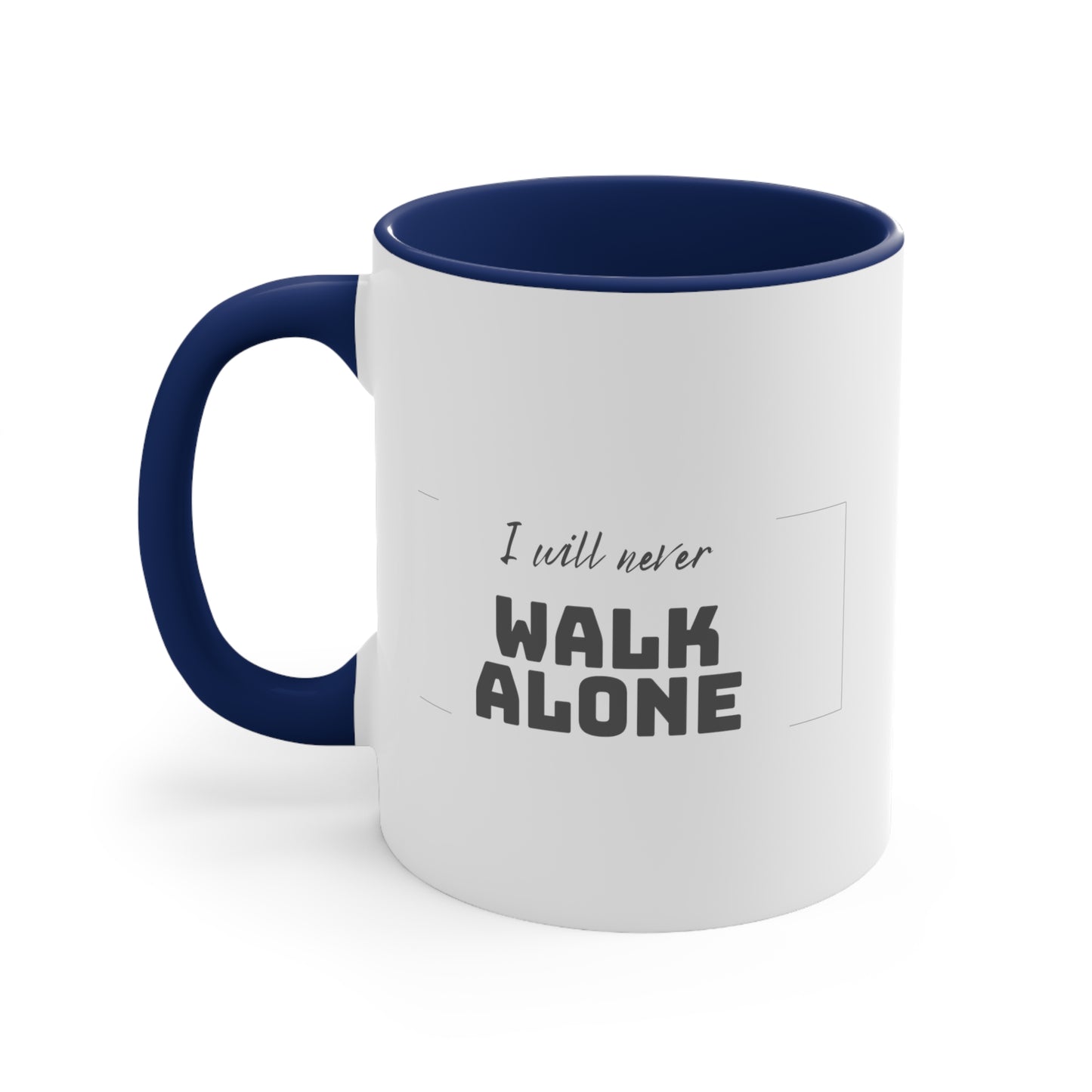 Accent Coffee Mug - I will never walk alone