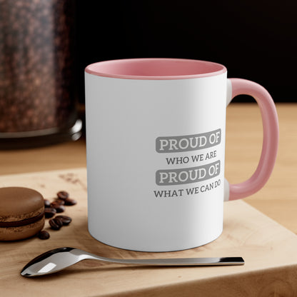 Accent Coffee Mug - Proud of Who We Are, Proud of What We Can Do