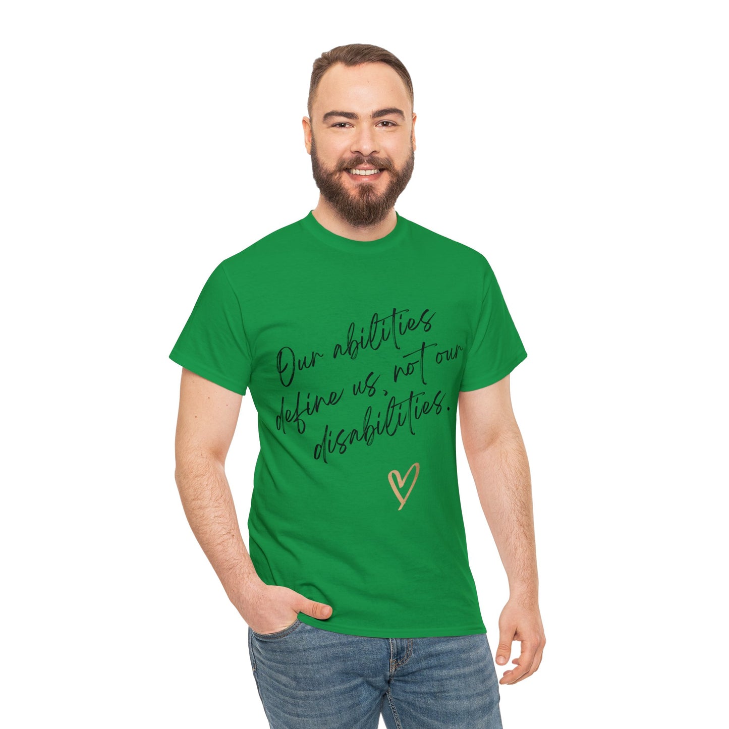 Unisex T-Shirt - Our Abilities Define Us, Not Our Disabilities