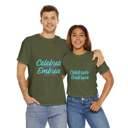 Unisex T-Shirt - Celebrate Differences, Embrace Abilities