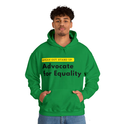 Unisex Hooded Sweatshirt - Speak Out, Stand Up, Advocate for Equality