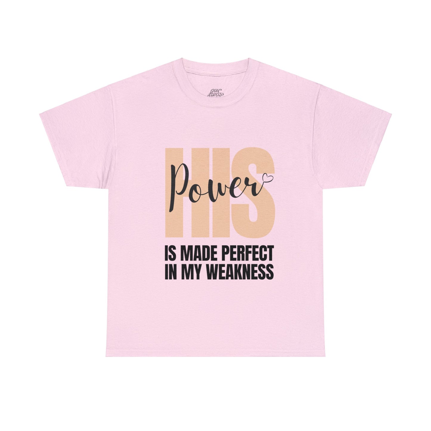 Unisex Heavy Cotton Tee - His power is made perfect in my weakness