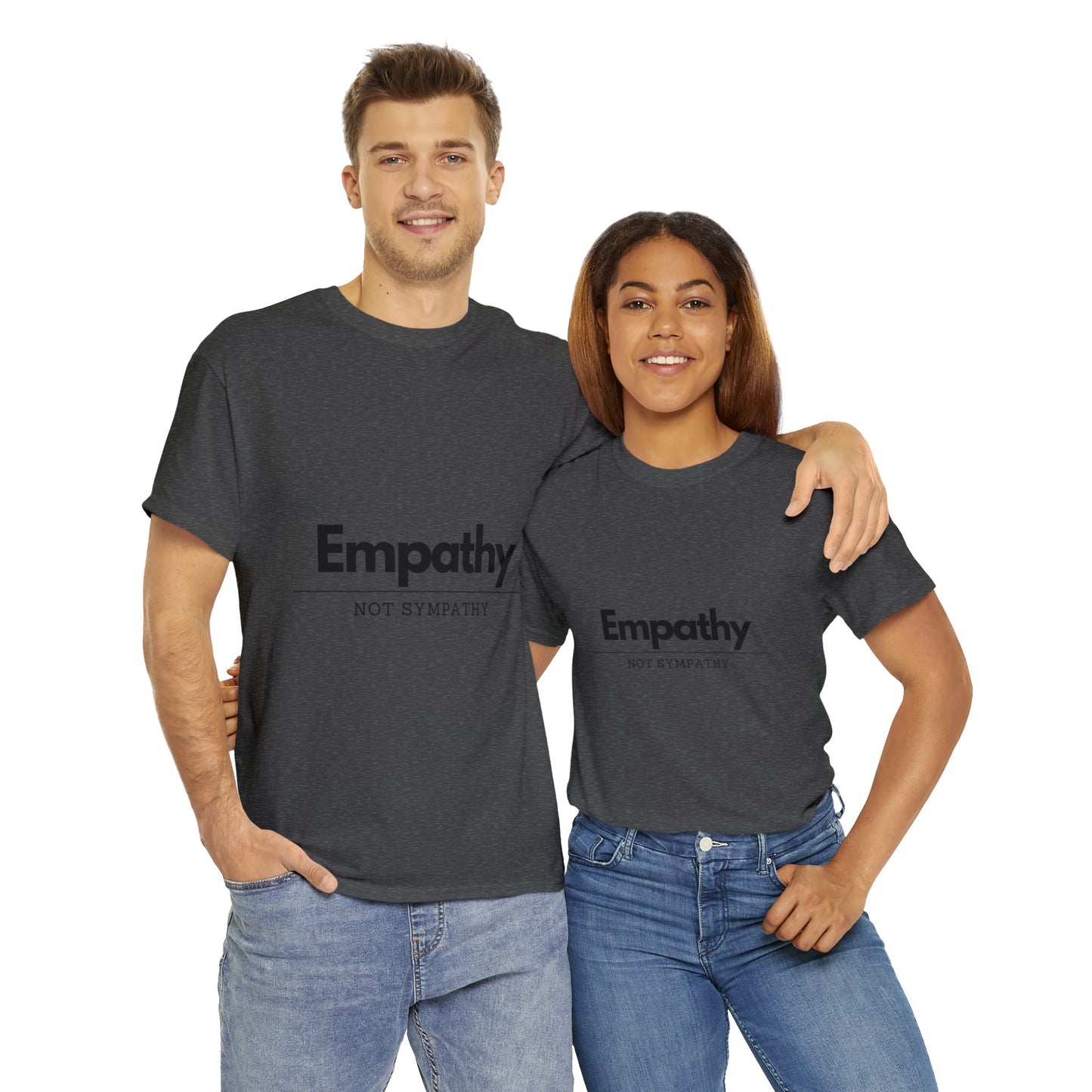 Unisex T-Shirt - Empathy, Not Sympathy