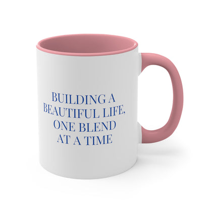 Accent Coffee Mug - Building a Beautiful Life, One Blend at a Time