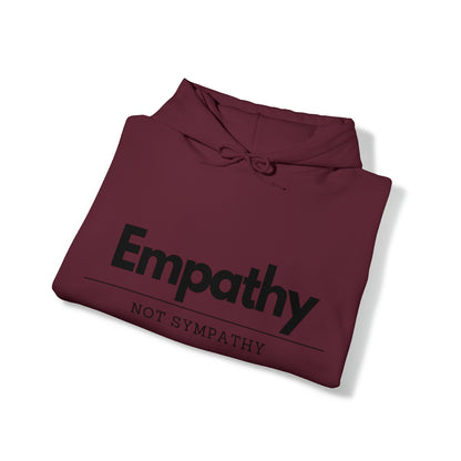 Unisex Hooded Sweatshirt - Empathy, Not Sympathy