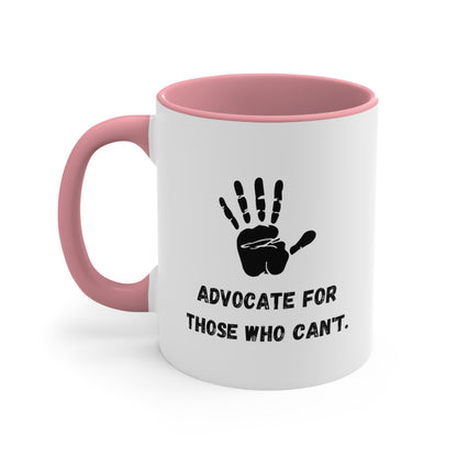 Accent Coffee Mug - Advocate for Those Who Can't