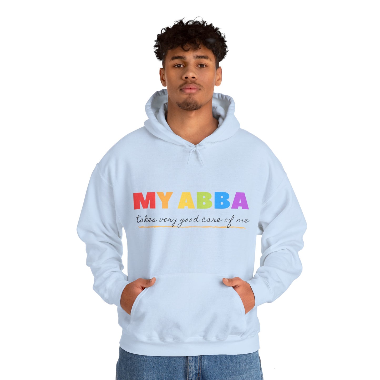 Unisex Hooded Sweatshirt - My Abba Father takes very good care of me