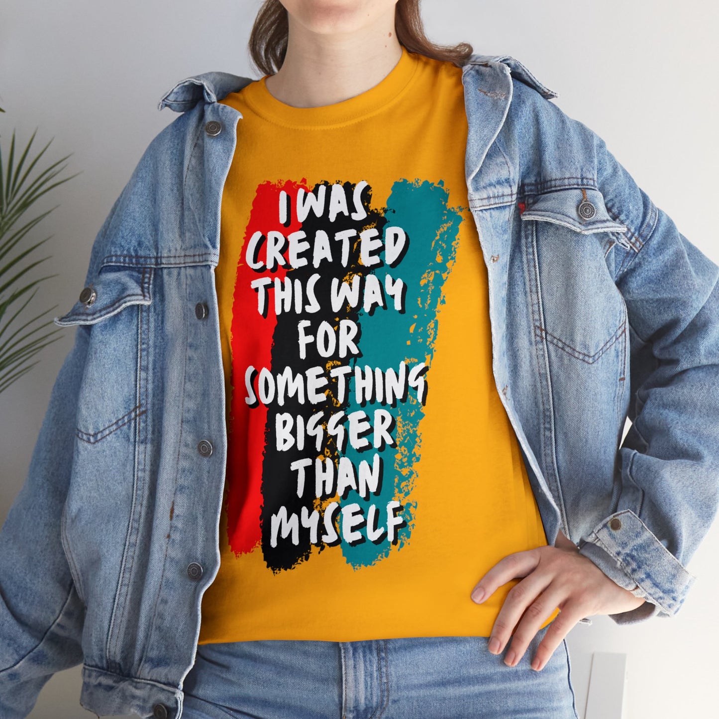 Unisex Heavy Cotton Tee -  I was created this way for something bigger than myself