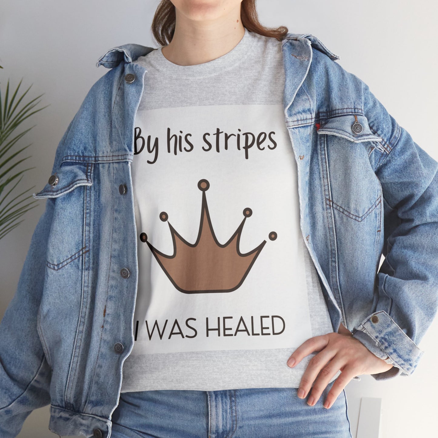 Unisex Heavy Cotton Tee - By His stripes I was healed