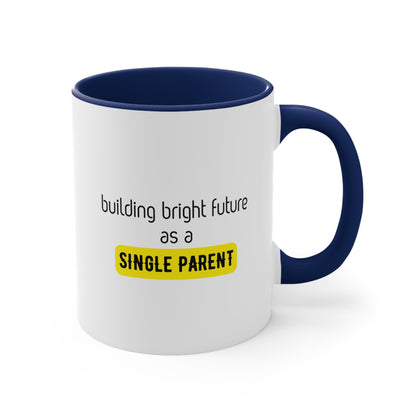 Accent Coffee Mug - Building Bright Futures as a Single Parent