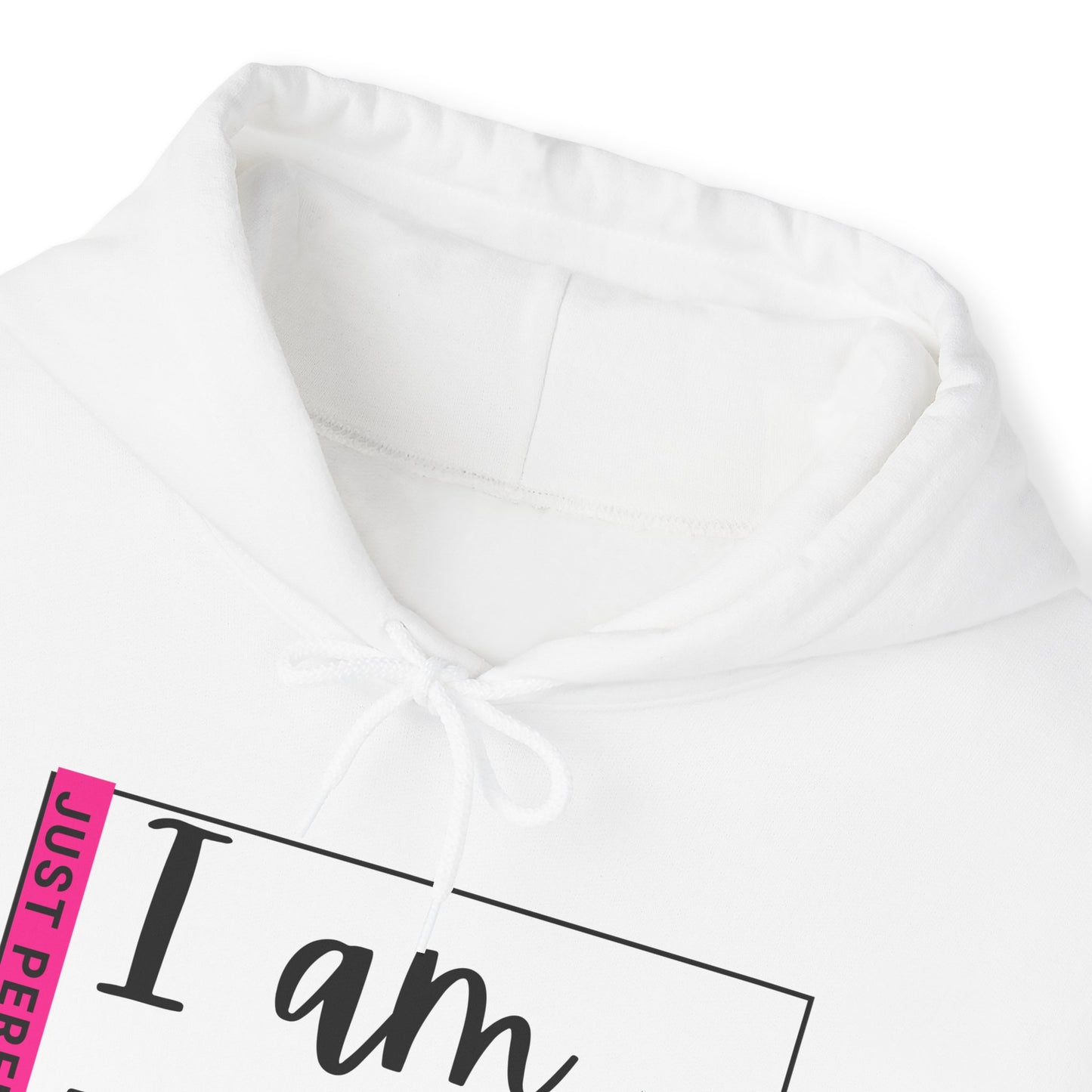 Unisex Hooded Sweatshirt - I am not perfect, just perfectly loved