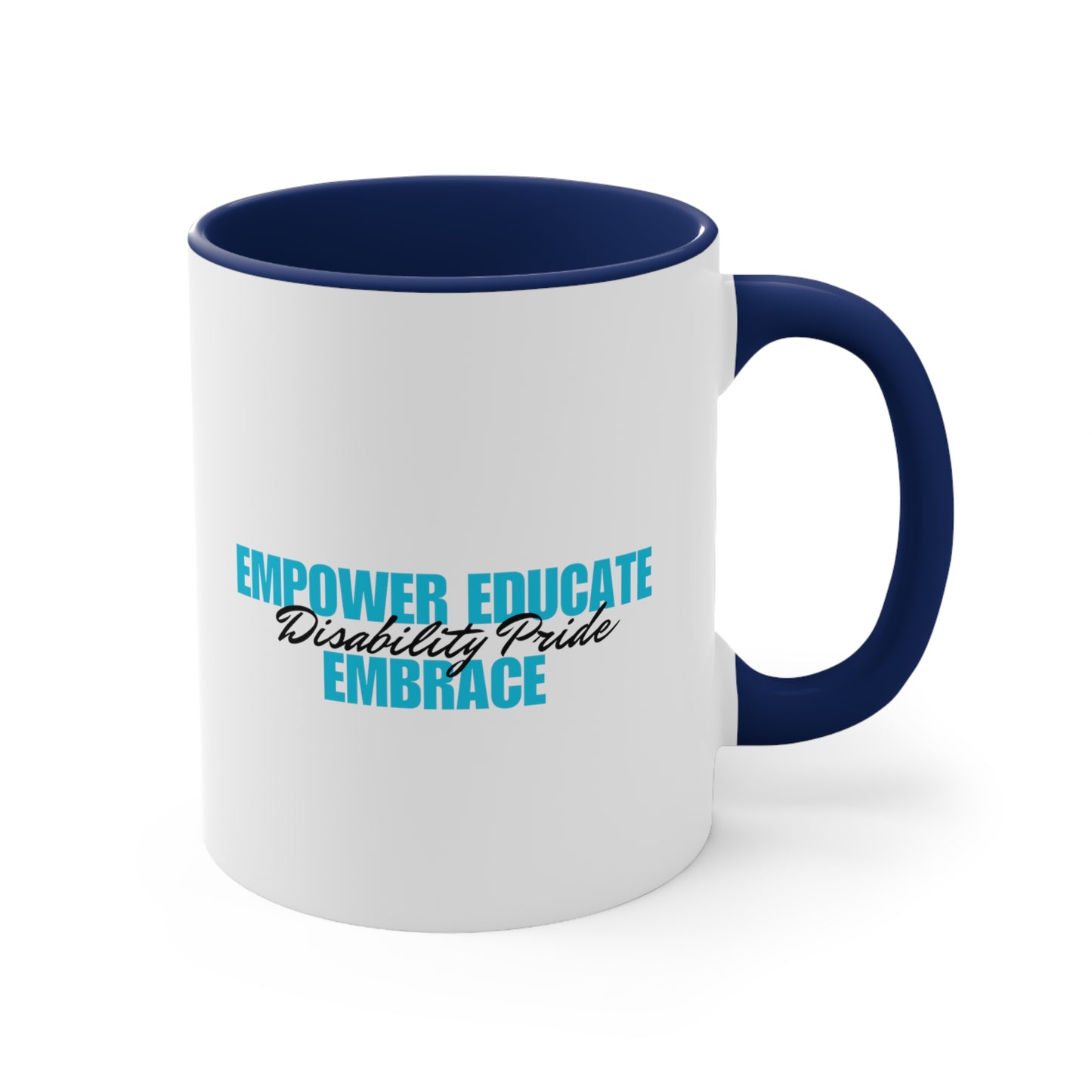 Accent Coffee Mug - Empower, Educate, Embrace Disability Pride