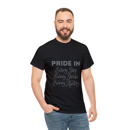 Unisex T-Shirt - Pride in Every Step, Every Stride, Every Ability