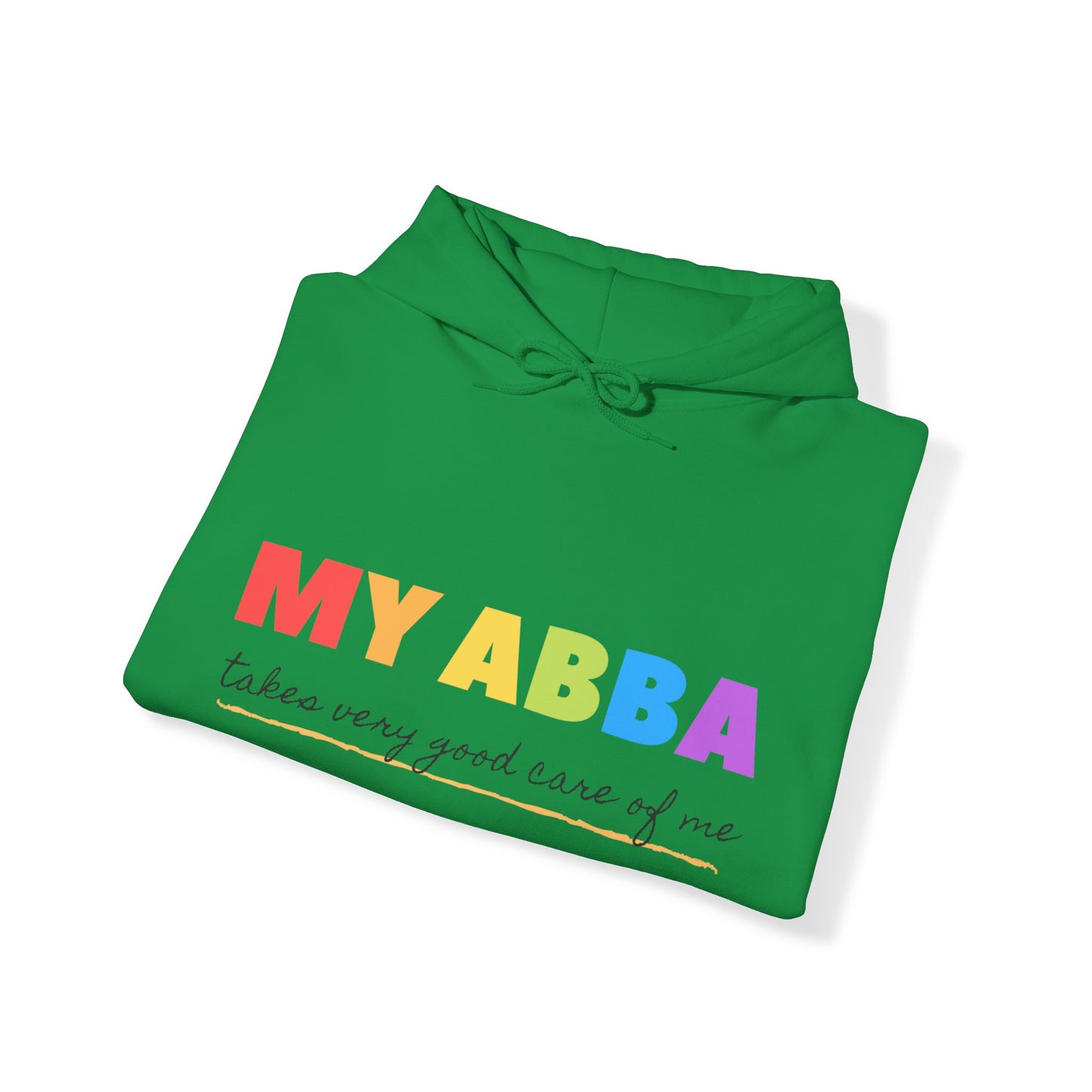 Unisex Hooded Sweatshirt - My Abba Father takes very good care of me