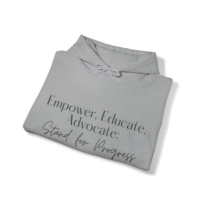 Unisex Hooded Sweatshirt - Empower, Educate, Advocate: Stand for Progress