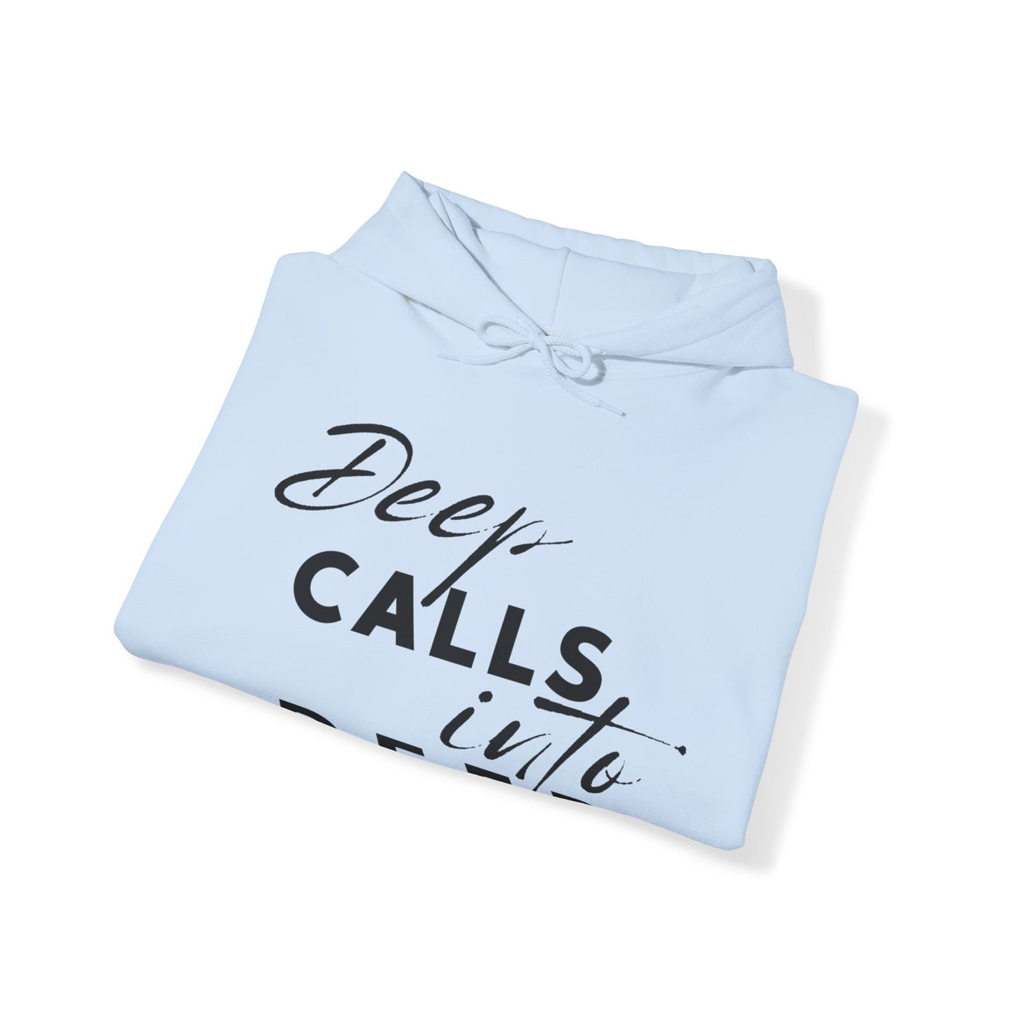 Unisex Hooded Sweatshirt - Deep calls into deep