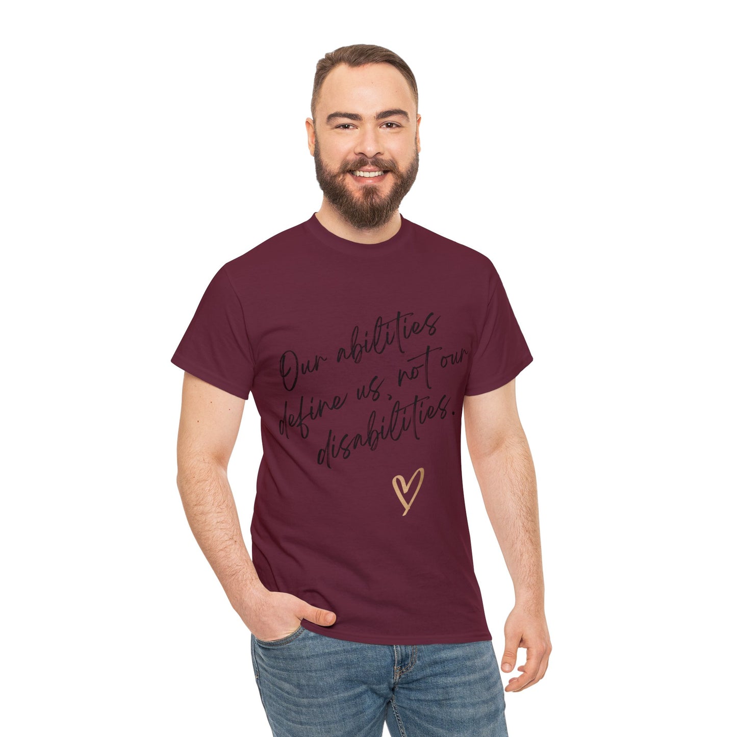 Unisex T-Shirt - Our Abilities Define Us, Not Our Disabilities