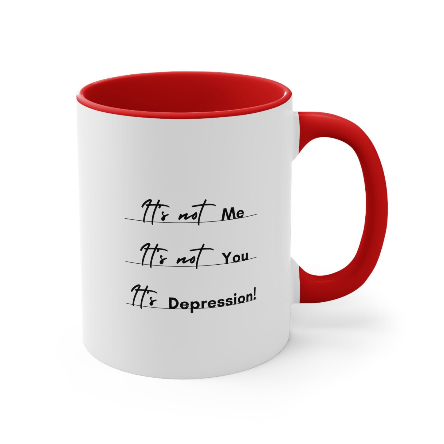 Accent Coffee Mug - It’s not me. It’s not you. It’s depression!