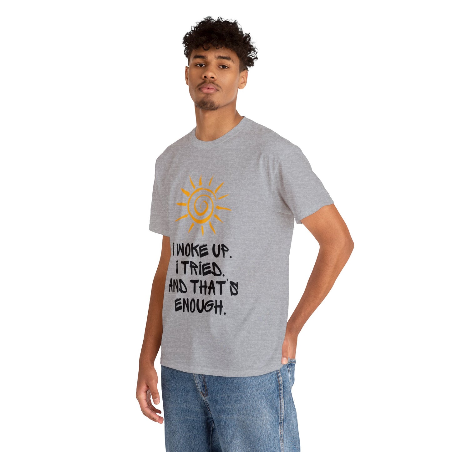 Unisex Heavy Cotton Tee - I woke up. I tried. And that’s enough