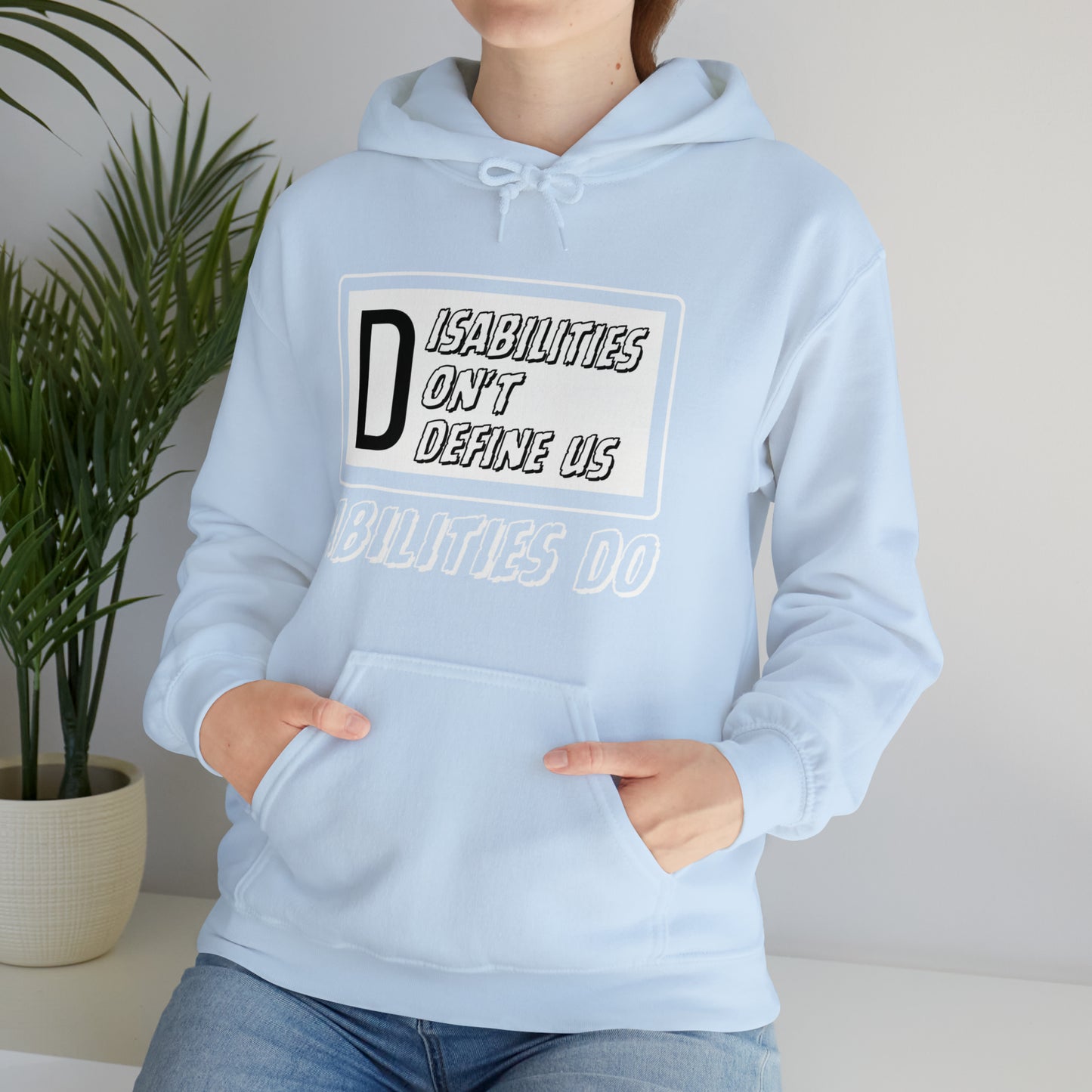 Unisex Hooded Sweatshirt - Disabilities Don't Define Us, Abilities Do