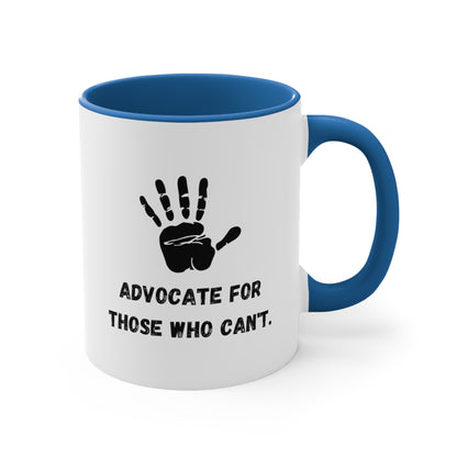 Accent Coffee Mug - Advocate for Those Who Can't