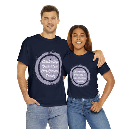 Unisex T-Shirt - Celebrating Diversity in Our Blended Family