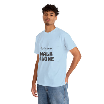 Unisex Heavy Cotton Tee - I will never walk alone