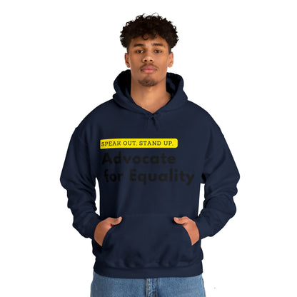 Unisex Hooded Sweatshirt - Speak Out, Stand Up, Advocate for Equality